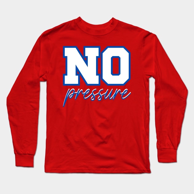 No pressure Long Sleeve T-Shirt by FehuMarcinArt